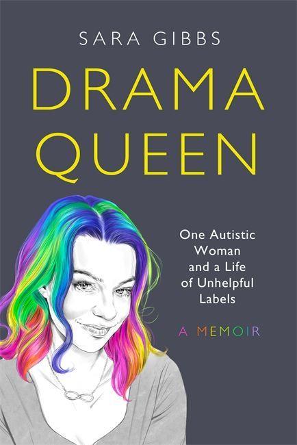 Książka Drama Queen: One Autistic Woman and a Life of Unhelpful Labels Sara Gibbs