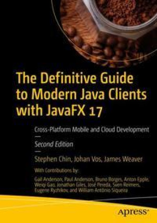 Книга Definitive Guide to Modern Java Clients with JavaFX 17 Stephen Chin