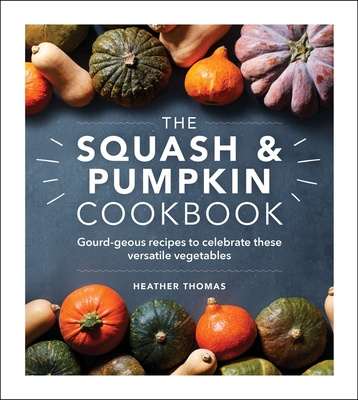 Kniha Squash and Pumpkin Cookbook Heather Thomas