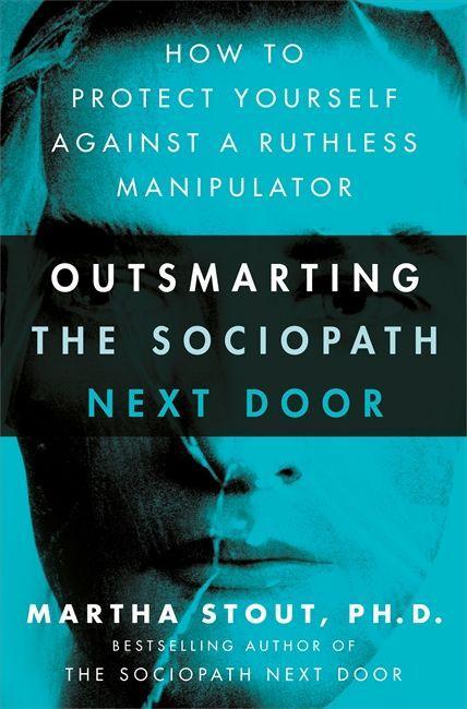 Könyv Outsmarting the Sociopath Next Door MARTHA STOUT