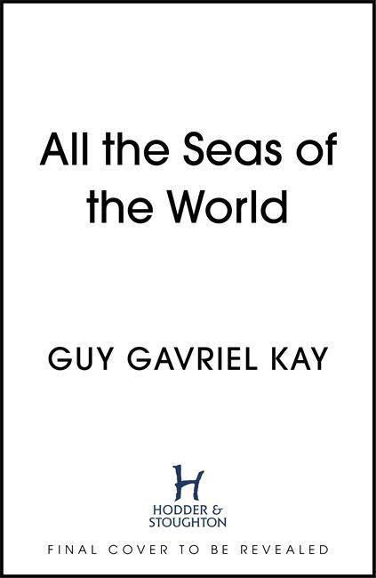 Könyv All the Seas of the World Guy Gavriel Kay