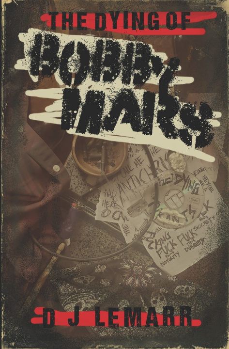 Knjiga Dying of Bobby Mars LeMarr D. J. LeMarr