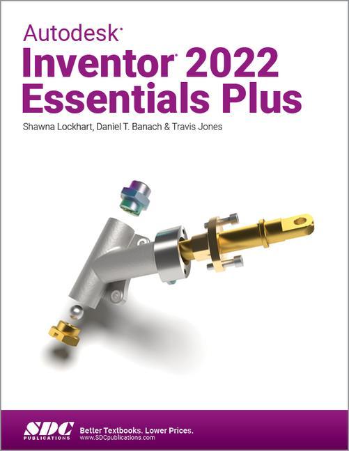 Kniha Autodesk Inventor 2022 Essentials Plus Travis Jones