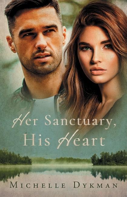 Carte Her Sanctuary, His Heart MICHELLE DYKMAN