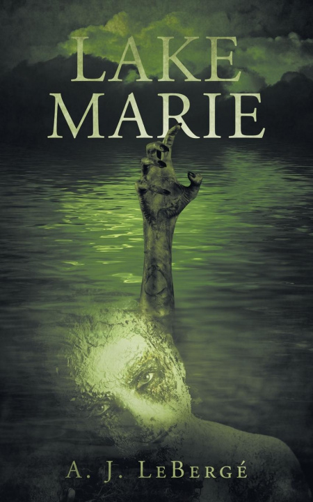 Knjiga Lake Marie A. J. Leberge