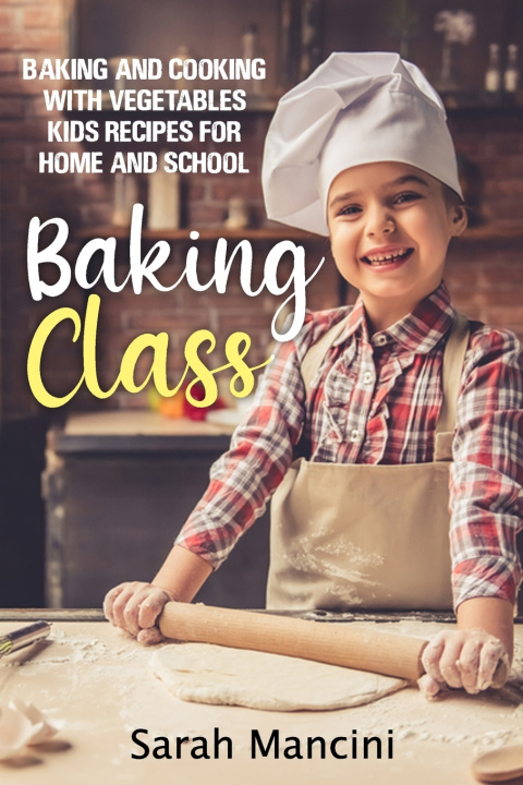 Knjiga Baking Class - Mancini Sarah Mancini