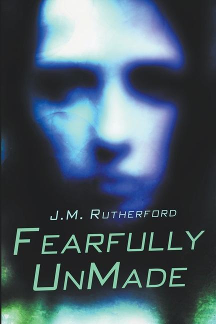 Knjiga Fearfully UnMade J.M. RUTHERFORD