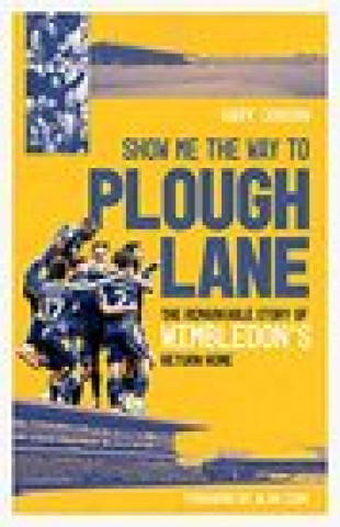 Könyv Show Me the Way to Plough Lane Gary Jordan