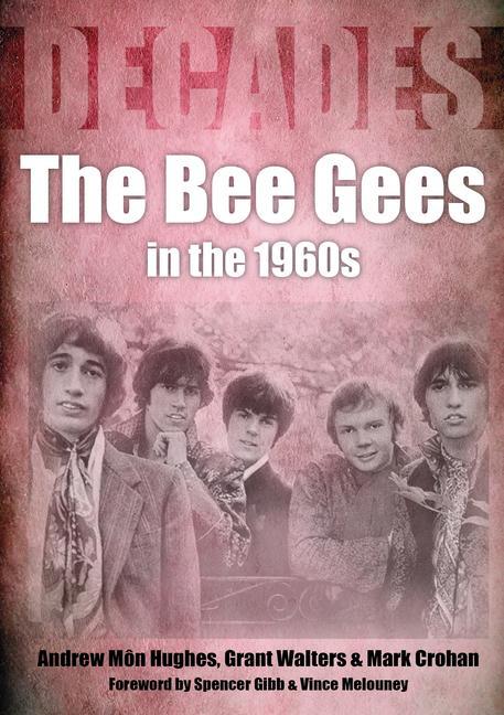 Книга Bee Gees In The 1960s Andrew Mon Hughes