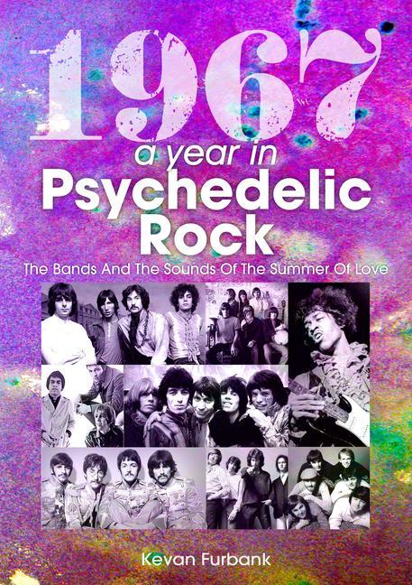 Kniha 1967: A Year In Psychedelic Rock Kevan Furbank