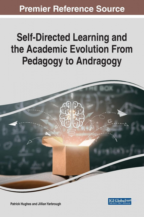 Książka Self-Directed Learning and the Academic Evolution From Pedagogy to Andragogy 