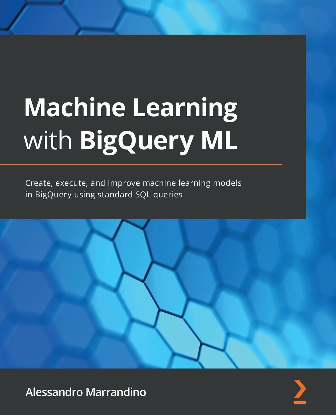Carte Machine Learning with BigQuery ML Alessandro Marrandino
