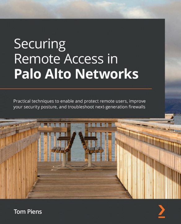 Book Securing Remote Access in Palo Alto Networks Tom Piens