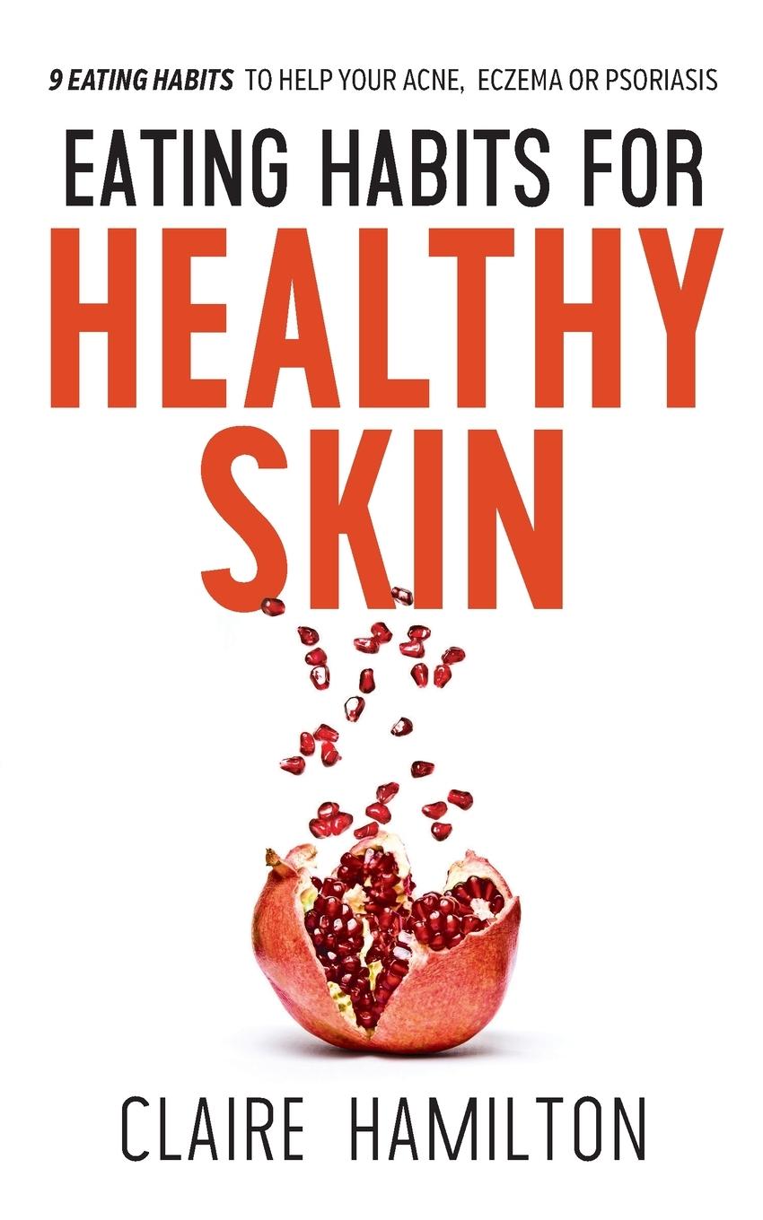 Kniha Eating Habits for Healthy Skin Claire Hamilton