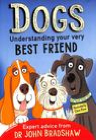 Kniha Dogs: Understanding Your Very Best Friend Clare Elsom