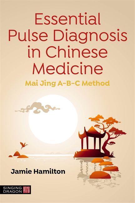 Книга Essential Pulse Diagnosis in Chinese Medicine Jamie Hamilton