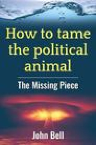 Kniha How to tame the political animal: 