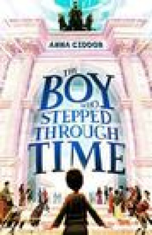 Knjiga Boy Who Stepped through Time Anna Ciddor