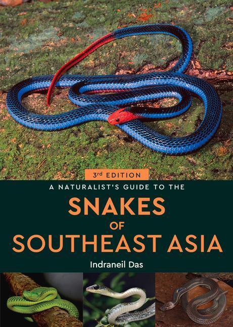 Kniha Naturalist's Guide to the Snakes of Southeast Asia (3rd ed) Indraneil Das
