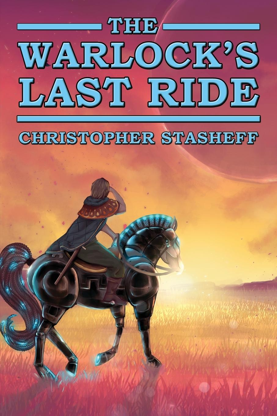Knjiga Warlock's Last Ride Christopher Stasheff