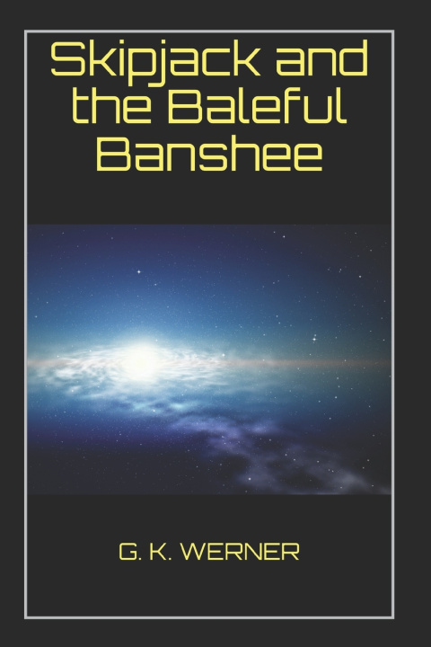 Buch Skipjack and the Baleful Banshee Werner G. K. Werner