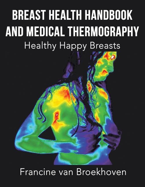 Kniha Breast Health Handbook and Medical Thermography FRAN VAN BROEKHOVEN