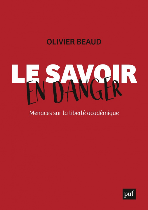 Knjiga Le savoir en danger. Menaces sur la liberté académique Beaud