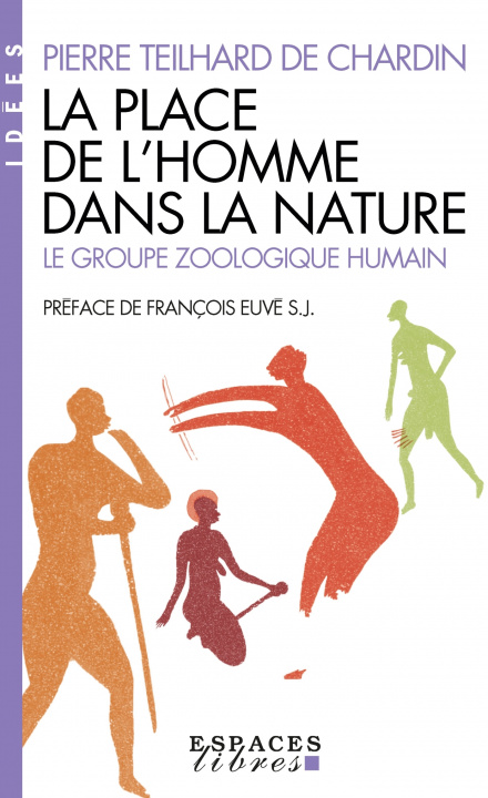 Kniha La Place de l'homme dans la nature (Espaces Libres - Idées) Pierre Teilhard de Chardin