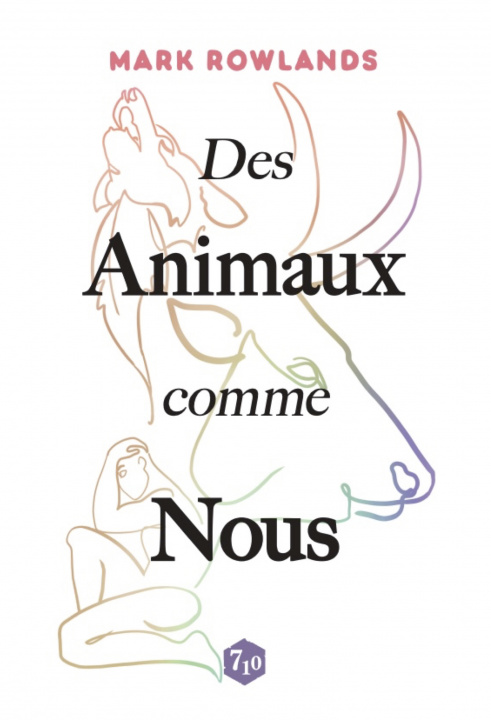 Kniha DES ANIMAUX COMME NOUS. ROWLANDS MARK