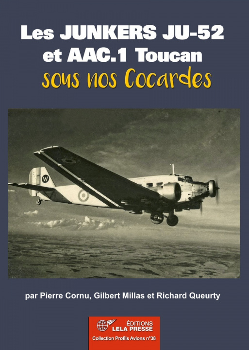 Kniha LES JUNKERS JU-52 et AAC.1 TOUCAN SOUS NOS COCARDES Pierre Cornu