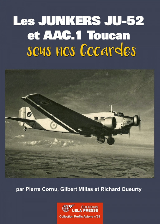 Książka LES JUNKERS JU-52 et AAC.1 TOUCAN SOUS NOS COCARDES Pierre Cornu