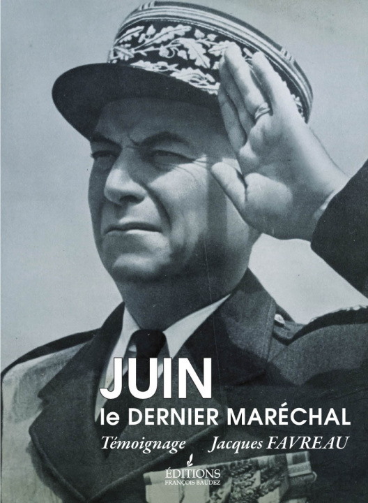 Buch Juin, le dernier Maréchal Favreau