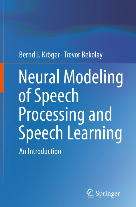 Knjiga NEURAL MODELING OF SPEECH PROCESSING & S BERND J. KR GER