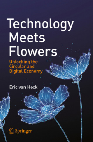 Knjiga Technology Meets Flowers Eric van Heck