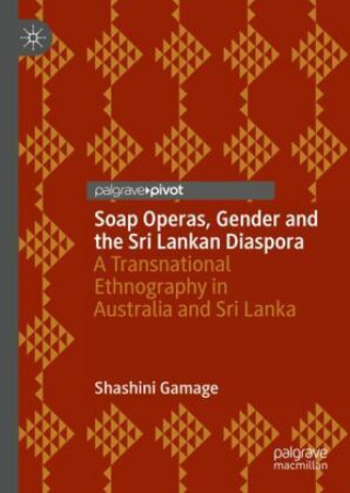 Książka Soap Operas, Gender and the Sri Lankan Diaspora Shashini Gamage