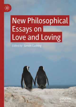 Knjiga New Philosophical Essays on Love and Loving Simon Cushing