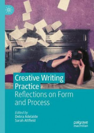Книга Creative Writing Practice Debra Adelaide