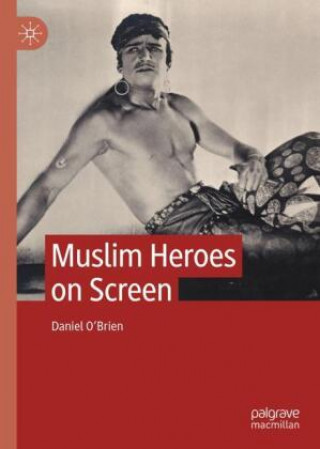 Buch Muslim Heroes on Screen Daniel O'Brien