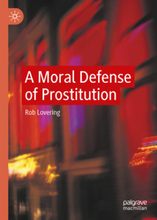 Kniha Moral Defense of Prostitution Rob Lovering