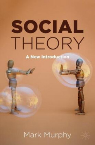 Kniha Social Theory Mark Murphy