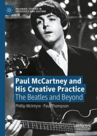 Книга Paul McCartney and His Creative Practice Phillip McIntyre