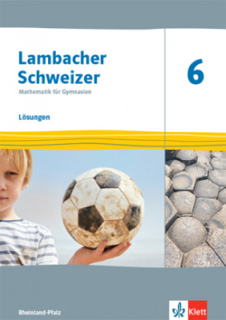 Könyv Lambacher Schweizer Mathematik 6. Lösungen Klasse 6. Ausgabe Rheinland-Pfalz 