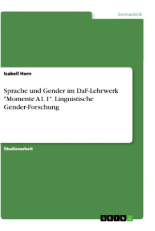 Kniha Sprache und Gender im DaF-Lehrwerk "Momente A1.1". Linguistische Gender-Forschung 