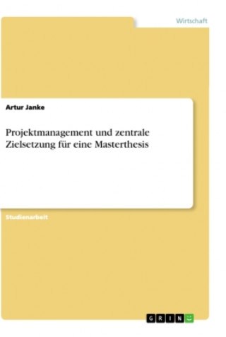 Carte Projektmanagement und zentrale Zielsetzung für eine Masterthesis 