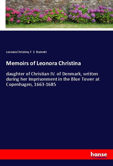 Könyv Memoirs of Leonora Christina F. E. Bunnett
