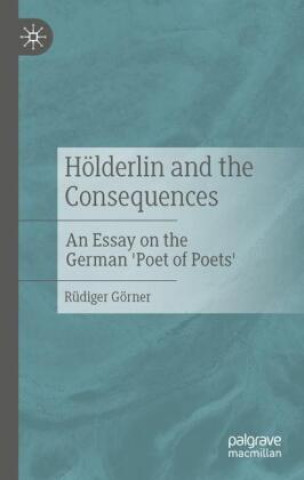 Kniha Hoelderlin and the Consequences Rudiger Goerner
