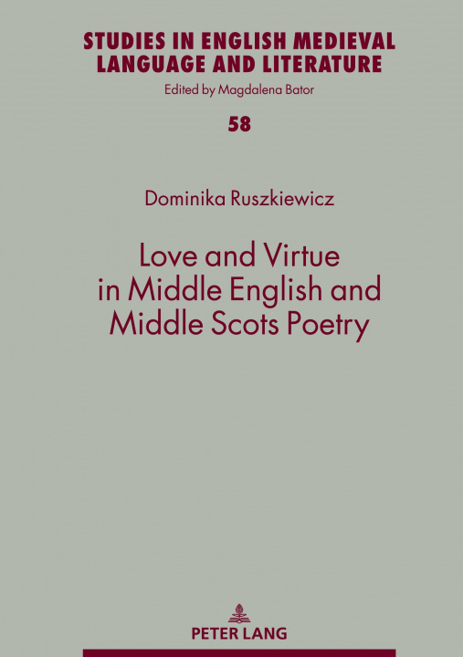 Книга Love and Virtue in Middle English and Middle Scots Poetry Dominika Ruszkiewicz