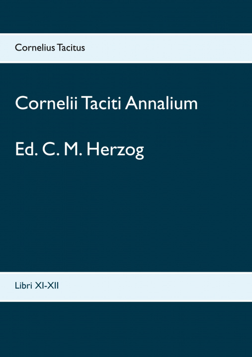 Carte Cornelii Taciti Annalium C. M. Herzog