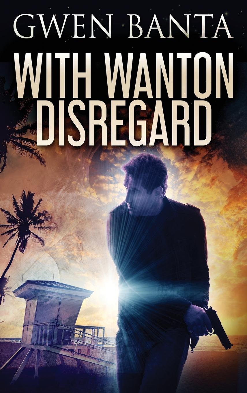 Boek With Wanton Disregard Gwen Banta