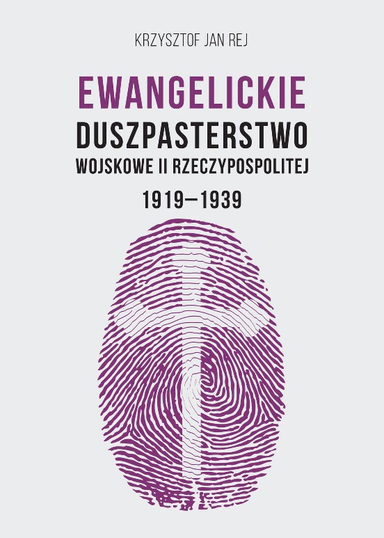 Carte Ewangelickie Duszpasterstwo Wojskowe II RP 1919-1939 Krzysztof Jan Rej